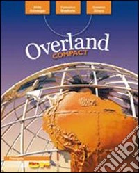 Overland. Ediz. compatta. Per le Scuole superiori. Con DVD-ROM. Con espansione online libro