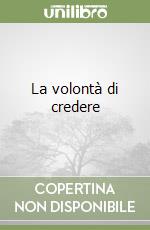 La volontà di credere libro