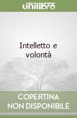 Intelletto e volontà libro