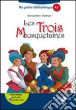 Les trois mousquetaires. Livello A1. Con CD Audio