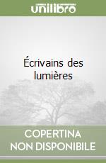Écrivains des lumières libro