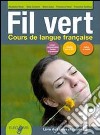 Fil vert. Livre de l'eleve et cahier. Per le Scuole superiori. Con espansione online. Con CD-Audio. Vol. 1 libro