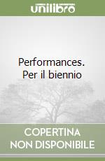 Performances. Per il biennio