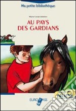 Au pays des gardians. Livello A2. Con espansione online