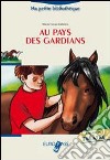 Au pays des gardians. Livello A2. Con espansione online libro