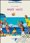 Marée haute. Livello A2-B1. Con espansione online libro