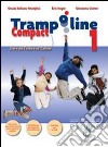 Trampoline compact. Livre de l'élève et cahier. Per la Scuola media. Con espansione online. Con CD-Audio. Vol. 1 libro