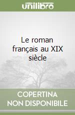 Le roman français au XIX siècle