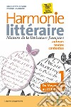 Harmonie litteraire. Histoire de la littérature française: auteurs, textes et contextes. Per le Scuole superiori. Con CD Audio formato MP3. Con e-book. Con espansione online. Con Libro: Atélier des competences. Vol. 1 libro di Doveri Simonetta Regine Jeannine