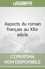 Aspects du roman français au XXe siècle