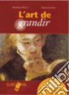 L'art de grandir. Con espansione online libro