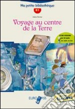 Voyage au centre de la terre. Livello A2-B1. Con espansione online libro