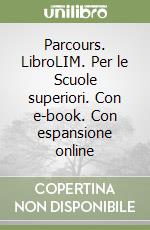 Parcours. LibroLIM. Per le Scuole superiori. Con e-book. Con espansione online libro