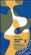 Missing Links. Per le Scuole superiori libro