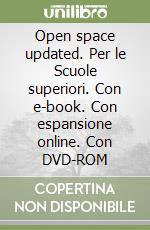 Open space updated. Per le Scuole superiori. Con e-book. Con espansione online. Con DVD-ROM libro