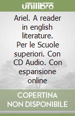 Ariel. A reader in english literature. Per le Scuole superiori. Con CD Audio. Con espansione online libro