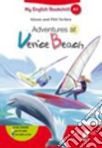 Adventures at Venice beach. Livello A1. Per la Scuola media. Con espansione online libro