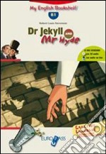 Dr. Jekyll and Mr. Hide. Livello B1. Con espansione online libro