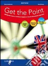 Get the point. Eserciziario. Per il biennio delle Scuole superiori. Con CD Audio. Con espansione online. Vol. 1 libro