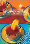 Grammar matters. Per le Scuole superiori libro