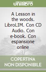 A Lesson in the woods. LibroLIM. Con CD Audio. Con e-book. Con espansione online libro