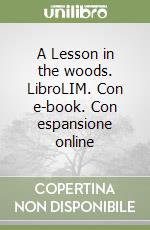 A Lesson in the woods. LibroLIM. Con e-book. Con espansione online