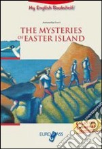 The mysteries of Easter Island. Livello A2-B1. Con CD Audio. Con espansione online