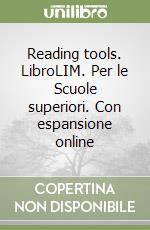 Reading tools. LibroLIM. Per le Scuole superiori. Con espansione online libro