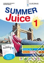 Summer juice. Con Handy grammar. Per la Scuola media. Con espansione online. Vol. 1 libro