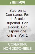 Step on it. Con storia. Per le Scuole superiori. Con e-book. Con espansione online. Vol. 1 libro