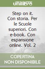 Step on it. Con storia. Per le Scuole superiori. Con e-book. Con espansione online. Vol. 2 libro