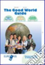 The good world guide. Per le Scuole superiori