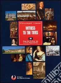Witness to the times. Reading Tools. Per le Scuole superiori libro