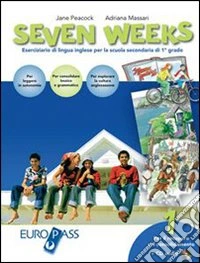 Seven weeks. With key. Per la Scuola media. Con CD Audio. Vol. 1 libro