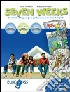 Seven weeks. With key. Per la Scuola media. Con CD Audio libro di Peacock Jane Massari Adriana
