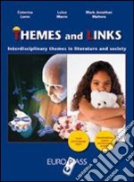 Themes and links. Interdisciplinary themes in literature and society. Quaderno tematico. Per le Scuole superiori