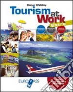 Tourism at work. Con extra. LibroLIM. Per le Scuole superiori. Con e-book. Con espansione online
