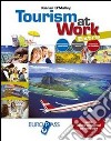 Tourism at workLIM. Per le Scuole superiori. Con e-book. Con espansione online. Con libro libro di O'Malley Kiaran