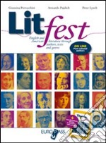 Litfest. English and american literature through authors, tests and genres. Per le Scuole superiori. Con espansione online libro