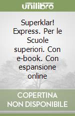 Superklar! Express. Per le Scuole superiori. Con e-book. Con espansione online libro