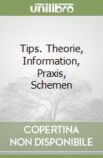 Tips. Theorie, Information, Praxis, Schemen libro