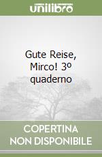 Gute Reise, Mirco! 3º quaderno libro