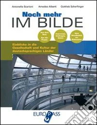 Noch Mehr im Bilde. Per le Scuole superiori libro