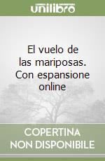 El vuelo de las mariposas. Con espansione online libro