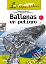 Ballenas en peligro. Livello A2. Con espansione online libro