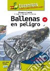 Ballenas en peligro. Livello A2. Con espansione online libro