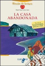 La casa abandonada. Livello A2-B1. Con CD Audio. Con espansione online libro