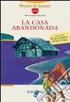 La casa abandonada. Livello A2-B1. Con CD Audio. Con espansione online libro di Cestao Lopez Miguel