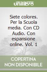 Siete colores. Per la Scuola media. Con CD Audio. Con espansione online. Vol. 1 libro