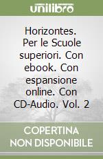 Horizontes. Per le Scuole superiori. Con ebook. Con espansione online. Con CD-Audio. Vol. 2 libro usato